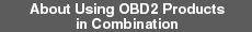 About Using OBD2 Products in Combination