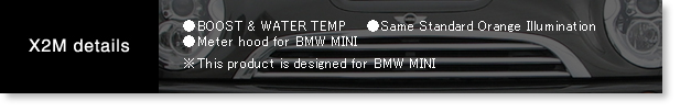 X2M-C details; BOOST & WATER TEMP, Same Standard Orange Illumination, Meter food for BMW MINI