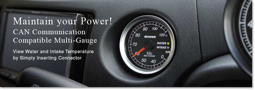 Get in the Know: Maintain your Power! CAN Communication Compatible Multi-Gauge View Water and Intake Temperature by Simply Inserting Connector.